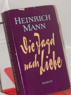 Artikelbild des Artikels “Die Jagd nach Liebe : Roman / Heinrich Mann “