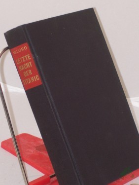 Artikelbild des Artikels “Die letzte Nacht der Titanic / Walter Lord. Einzig berecht. Übertr. aus d. Amerikan. von Erwin Duncker “