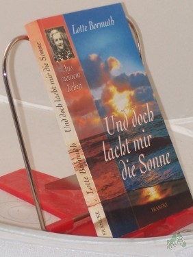 Product image of the product “Und doch lacht mir die Sonne : aus meinem Leben / Lotte Bormuth ”