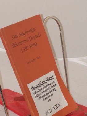 Product image of the product “Das Augsburger Bekenntnis, deutsch : 1530 - 1980 ; rev. Text / hrsg. von d. Arbeitsgruppe zur Vorbereitung d. Gedenkjahres d. Augsburger Bekenntnisses ”
