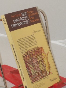 Product image of the product “Nur eine Randbemerkung? : Frauengestalten des Neuen Testaments ; 12 Betrachtungen / Peter Rüesch ”