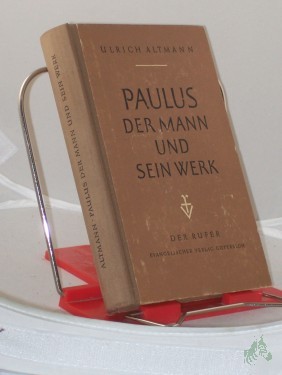 Product image of the product “Paulus : Der Mann u.s. Werk d. Gemeinde dargestellt / Ulrich Altmann ”