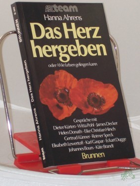 Artikelbild des Artikels “Das Herz hergeben oder wie Leben gelingen kann : Gespräche mit Dieter Kürten... / Hanna Ahrens “