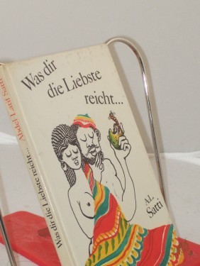 Artikelbild des Artikels “Was dir die Liebste reicht : sudanes. Sprüche u. Fabeln / Abdel-Latif Satti. Dt. Fassung: Christa Kasten “