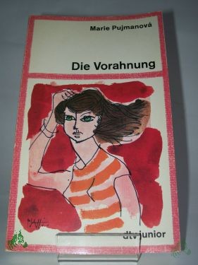 Product image of the product “Die Vorahnung / Marie Pujmanova. Übers. aus d. Tschech. von Peter Vilimek. Eingerichtet f. d. dt. Ausg. ”