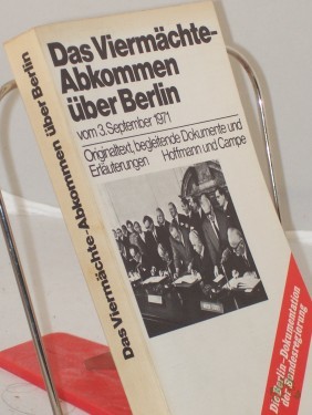 Artikelbild des Artikels “Das Viermächte-Abkommen über Berlin : Vom 3. Sept. 1971. [Orig.-Text, begleitende Dokumente u. Erl. Die Berlin-Dokumentation d. Bundesregierung.] / Hrsg. vom Presse- u. Informationsamt d. Bundesregierung “