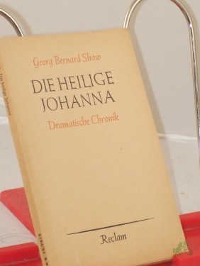 Artikelbild des Artikels “Die heilige Johanna : Dramat. Chronik in 6 Szenen u. e. Epilog / Bernard Shaw. Aus d. Engl. übertr. v. Siegfried Trebitsch “