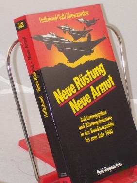 Artikelbild des Artikels “Neue Rüstung - neue Armut : Aufrüstungspläne u. Rüstungsindustrie in d. Bundesrepublik Deutschland bis zum Jahr 2000 / Jörg Huffschmid ; Werner Voss ; Norbert Zdrowomyslaw “