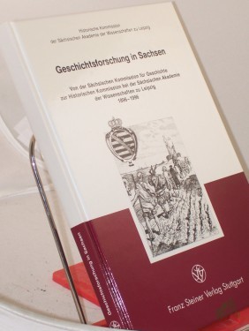 Artikelbild des Artikels “Geschichtsforschung in Sachsen : von der Sächsischen Kommission für Geschichte zur Historischen Kommission bei der Sächsischen Akademie der Wissenschaften zu Leipzig ; 1896 - 1996 / Historische Kommission der Sächsischen Akademie der Wissen “