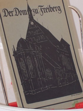 Artikelbild des Artikels “Der Dom zu Freiberg : Ein Führer u. e. Erinnerungsbuch f. d. Besucher / Johannes Thomas. Hrsg. im Auftr. d. Verkehrsausschusses d. Domkirchgemeindevertretg “