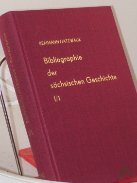 Artikelbild des Artikels “Bibliographie der sächsischen Geschichte, Band I, Landesgeschichte, Halbband 1, allgemeines, historische Landeskunde, allgemeine politische und Fürstengeschichte “