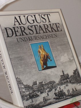 Artikelbild des Artikels “August der Starke und Kursachsen / Karl Czok “