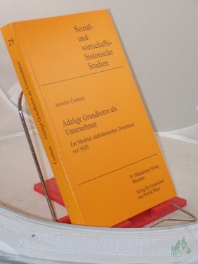 Artikelbild des Artikels “Adelige Grundherrn als Unternehmer : zur Struktur südböhmischer Dominien vor 1620 / Jaroslav?echura “