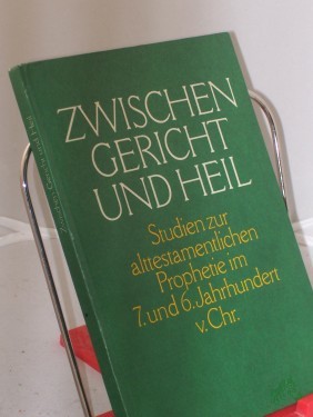 Artikelbild des Artikels “Zwischen Gericht und Heil : Studien zur alttestamentlichen Prophetie im 7. und 6. Jahrhundert v. Chr. / hrsg. von Gerhard Wallis. Im Auftr. d. Alttestamentl. Arbeitsgemeinschaft in d. DDR “