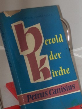 Product image of the product “Herold der Kirche : Petrus Canisius / Anton Rohrbasser ”