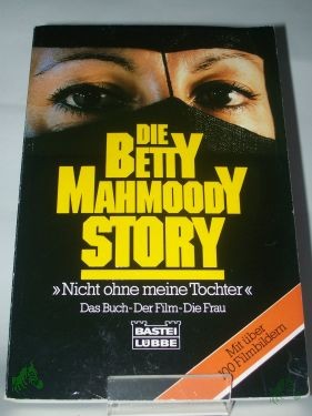 Artikelbild des Artikels “Nicht ohne meine Tochter / Betty Mahmoody ; William Hoffer. Aus dem Amerikan. von Herlind Grau und Klara D. Klein “