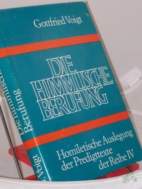 Artikelbild des Artikels “Die himmlische Berufung / von Gottfried Voigt “