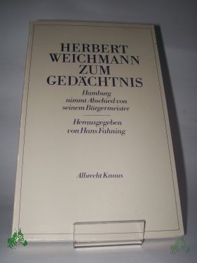 Artikelbild des Artikels “Herbert Weichmann zum Gedächtnis : Hamburg nimmt Abschied von seinem Bürgermeister / hrsg. von Hans Fahning “