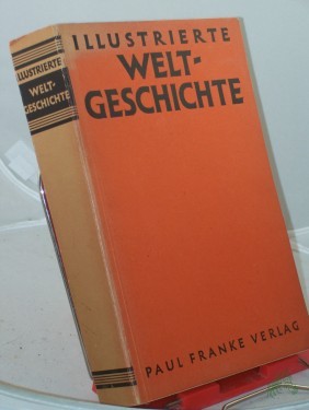 Artikelbild des Artikels “Illustrierte Weltgeschichte : Auf Grundlage d. Geschichtswerke von Leopold von Ranke hrsg. / Paul Hartung. Bearb. u. erg. von Bernhard Schneider. Einf. von Heinrich Otto Meisner “