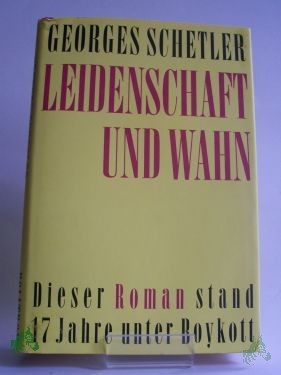 Product image of the product “Leidenschaft und Wahn : Roman / Georges Schetler ”