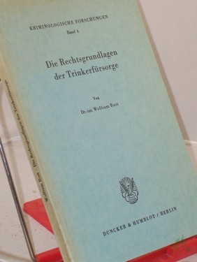 Artikelbild des Artikels “Die Rechtsgrundlagen der Trinkerfürsorge / Wolfram Rost “