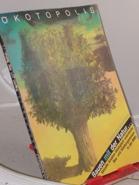Artikelbild des Artikels “Ökotopolis : Katalog zur Ausstellung d. Gemeinschaft für Ökolog. Planen u. Bauen, Herford, Bauen mit d. Natur... Aktuelle Ansätze Ökolog. Orientierter Bau- u. Siedlungsweisen in d. BRD / hrsg. von Julia Bargholz “