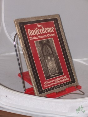 Product image of the product “Drei Kaiserdome : Mainz, Worms, Speyer / Paul Wolff. Mit einl. Texten v. Wilhelm Pinder ”