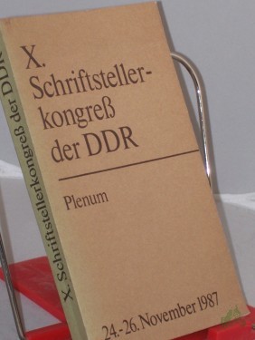 Artikelbild des Artikels “Plenum Schriftstellerkongress der Deutschen Demokratischen Republik : X. [Zehnter] Schriftstellerkongress der Deutschen Demokratischen Republik. “