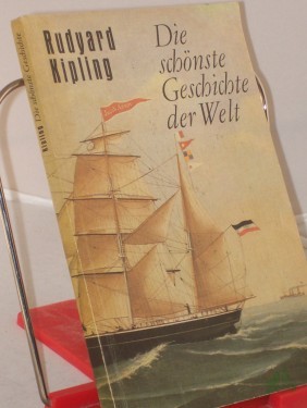 Artikelbild des Artikels “Die schönste Geschichte der Welt : Erzählungen / Rudyard Kipling. Übers. aus d. Engl. von Hans Reisiger “
