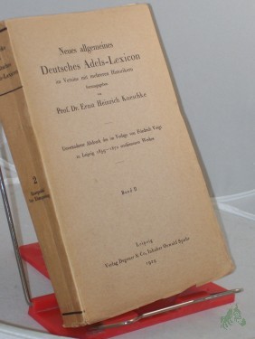 Artikelbild des Artikels “Kneschke, Ernst Heinrich: Neues allgemeines deutsches Adels-Lexicon. Bd. 2. Bozepolski - Ebergassing “