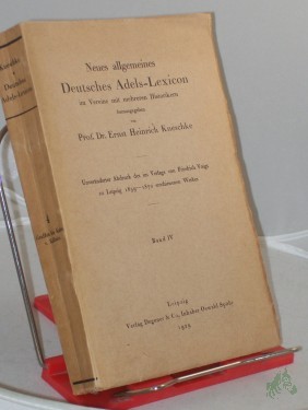 Artikelbild des Artikels “Kneschke, Ernst Heinrich: Neues allgemeines deutsches Adels-Lexicon. Band. 4. Graffen - Kalau v. Kalheim “