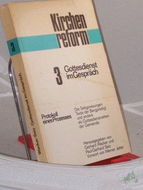Product image of the product “3. Gottesdienst im Gespräch : Protokoll e. Prozesses. Die Seligpreisungen, Texte d. Bergpredigt u. andere als Gottesdienstreihen d. Gemeinde / Hrsg. von Gerhard Wacker u. Paul-Gerhard Seiz. Vorw. von Werner Jetter ”