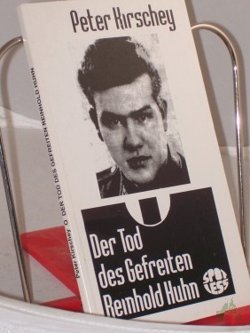 Artikelbild des Artikels “Der Tod des Gefreiten Reinhold Huhn / Peter Kirschey “