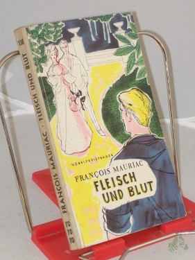 Artikelbild des Artikels “Fleisch und Blut : Roman / Francois Mauriac. Übers. von Carl August Weber “
