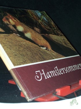 Artikelbild des Artikels “Hamstersommer : e. Jahr aus d. Leben unseres Feldhamsters / für junge Natur- u. Tierfreunde beobachtet, fotografiert u. aufgeschrieben von Helmut Massny “