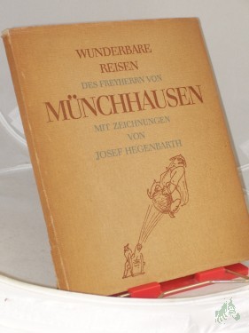 Artikelbild des Artikels “Wunderbare Reisen, Feldzüge und lustige Abenteuer des Freyherrn von Münchhausen : In d. ersten dt. Fassung aus d. Jahre 1786 / Gottfried August Bürger. Mit Zeichn. von Josef Hegenbarth “