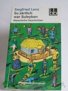 Artikelbild des Artikels “So zärtlich war Suleyken : masurische Geschichten / Siegfried Lenz “