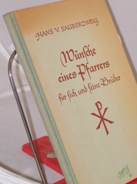 Artikelbild des Artikels “Wünsche eines Pfarrers für sich und seine Brüder / Hans v. Sauberzweig “