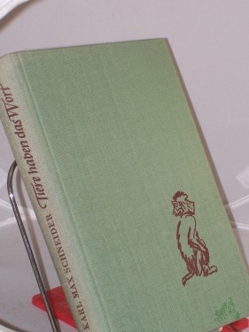 Artikelbild des Artikels “Tiere haben das Wort : Geschichten aus d. Leipziger Zoo / Karl Max Schneider. Hrsg. von Ingeborg v. Einsiedel. Mit e. Vorw. von Heinrich Dathe. Textzeichn. von Heinz Rammelt “