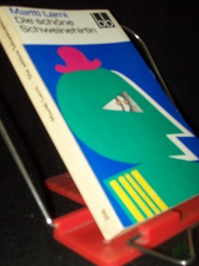 Product image of the product “Die schöne Schweinehirtin oder Die Erinnerungen der Kommerzienrätin Minna Karlsson-Kananen / Martti Larni. Aus d. Finn. übers. von Heinz Goldberg ”