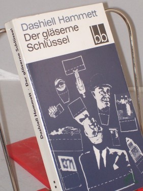 Artikelbild des Artikels “Der gläserne Schlüssel / Dashiell Hammett. Aus d. Amerikan. übers. von Hans Wollschläger “