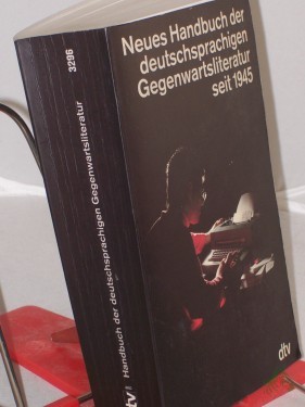 Artikelbild des Artikels “Neues Handbuch der deutschsprachigen Gegenwartsliteratur seit 1945 / begr. von Hermann Kunisch, fortgeführt von Herbert Wiesner und Sybille Cramer. Neu hrsg. von Dietz-Rüdiger Moser unter Mitw. von Petra Ernst... Aktualisierung der Daten u “