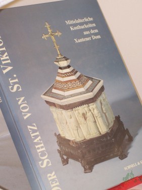 Artikelbild des Artikels “Der Schatz von St. Viktor : mittelalterliche Kostbarkeiten aus dem Xantener Dom / Udo Grote “