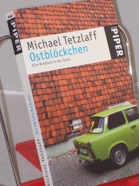 Artikelbild des Artikels “Ostblöckchen : eine Kindheit in der Zone / Michael Tetzlaff. Vorw. von Katja Lange-Müller “