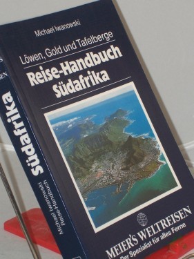 Product image of the product “Löwen, Gold und Tafelberge: Reise-Handbuch Südafrika : aktuelle Informationen und Reisetips für bekannte und unentdeckte Gebiete zwischen Kap und Limpopo / Michael Iwanowski ”