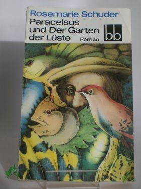 Artikelbild des Artikels “Paracelsus und der Garten der Lüste : Roman / Rosemarie Schuder “