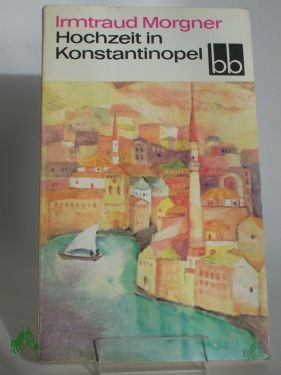 Artikelbild des Artikels “Hochzeit in Konstantinopel / Irmtraud Morgner “