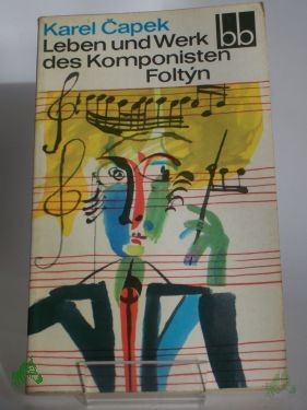 Artikelbild des Artikels “Leben und Werk des Komponisten Foltyn / Karel Capek. Aus d. Tschech. übers. v. Grete Ebner-Eschenhaym “