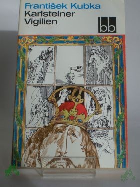 Artikelbild des Artikels “Karlsteiner Vigilien / Frantisek Kubka. Aus d. Tschech. übers. von Gustav Just “