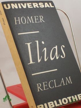 Artikelbild des Artikels “Ilias : Text der 1. Ausg. / Homer. Aus d. Griech. übers. von Johann Heinrich Voss “
